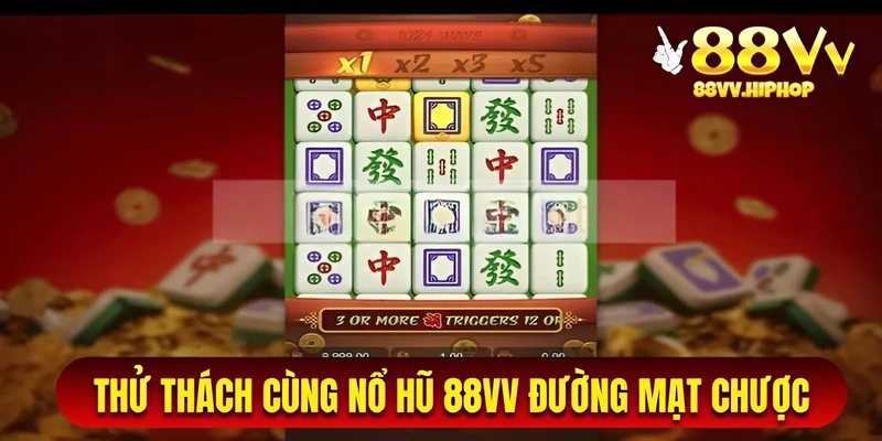 Thử thách cùng nổ hũ 88VV đường mạt chược